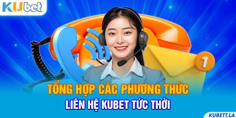 Phương thức liên hệ Kubet